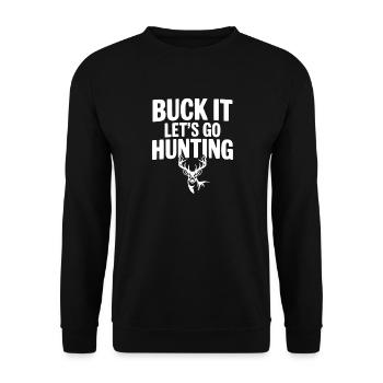 Buck It, lass uns jagen gehen - Unisex Pullover - Schwarz - Vorne - Alina (178cm) & Michal (187cm)