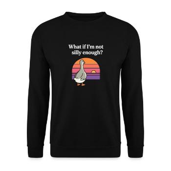 What If I’m Not Silly Enough Funny Goose Retro - Unisex Sweatshirt - black - Front - Alina (178cm) & Michal (187cm)