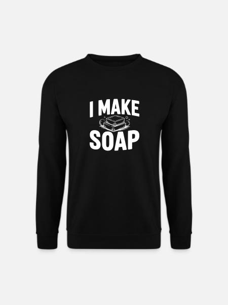 I Make Soap - Unisex Sweatshirt - black