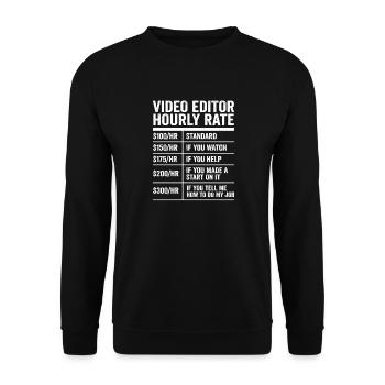 Video Editor Hourly Rate Funny Videographer Gift - Unisex Sweatshirt - black - Front - Alina (178cm) & Michal (187cm)