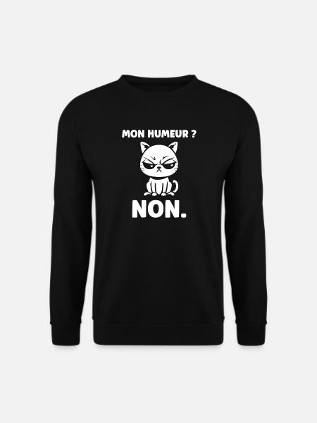 Chat Mon Humeur Non - Sweat-shirt Unisexe - noir