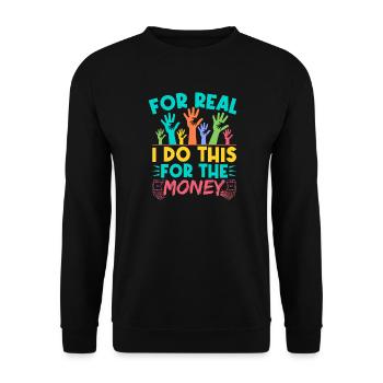 Social Worker Quote For Real Do This For Money - Unisex Sweatshirt - black - Front - Alina (178cm) & Michal (187cm)