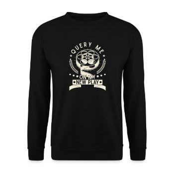 Musical Theatre Query Me On My New Play Theater - Unisex Sweatshirt - black - Front - Alina (178cm) & Michal (187cm)