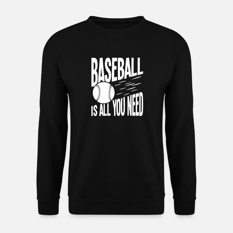 Baseball is all you need - Unisex Sweatshirt - black