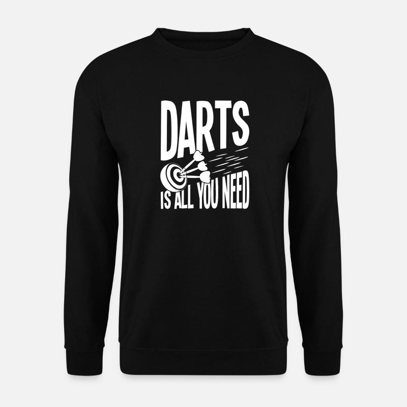 Darts Is All You Need, Funny Dart Spruch - Unisex Pullover - Schwarz