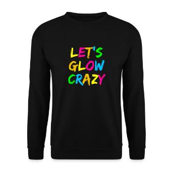 Let’s Glow Crazy – Neon Party Typography Design - Unisex Pullover - Schwarz - Vorne - Alina (178cm) & Michal (187cm)