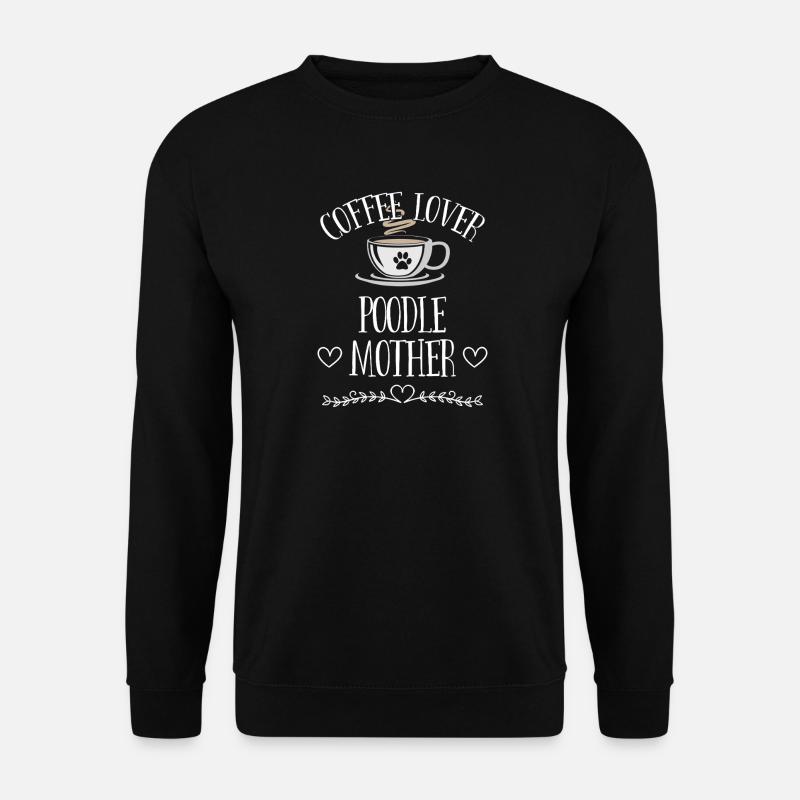 Mère caniche amoureuse du café - Sweat-shirt Unisexe - noir