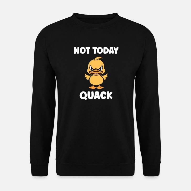Furious Duckling: Not Today - Unisex Sweatshirt - black