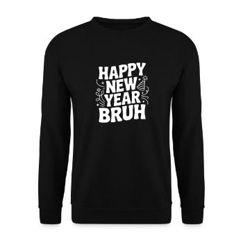 Happy New Year Bruh - Unisex Sweatshirt - black - Front - Alina (178cm) & Michal (187cm)