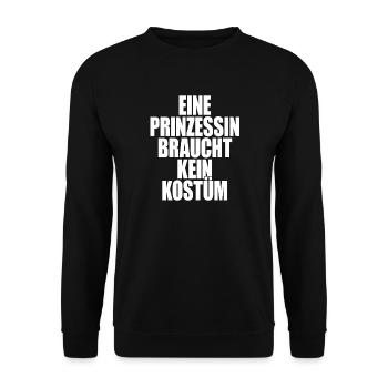 Prinzessin Braucht Kein Kostüm Fasching Karneval - Unisex Pullover - Schwarz - Vorne - Alina (178cm) & Michal (187cm)