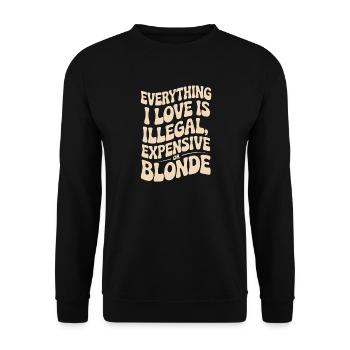 Everything I Love Illegal Expensive Blonde Männer - Unisex Pullover - Schwarz - Vorne - Alina (178cm) & Michal (187cm)