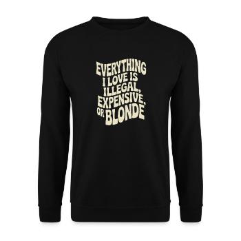 Everything I Love Illegal Expensive Blonde Männer - Unisex Pullover - Schwarz - Vorne - Alina (178cm) & Michal (187cm)