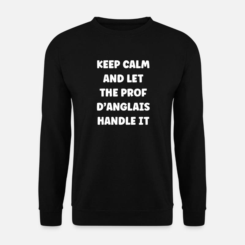 Prof d'anglais prend le relais - Sweat-shirt Unisexe - noir