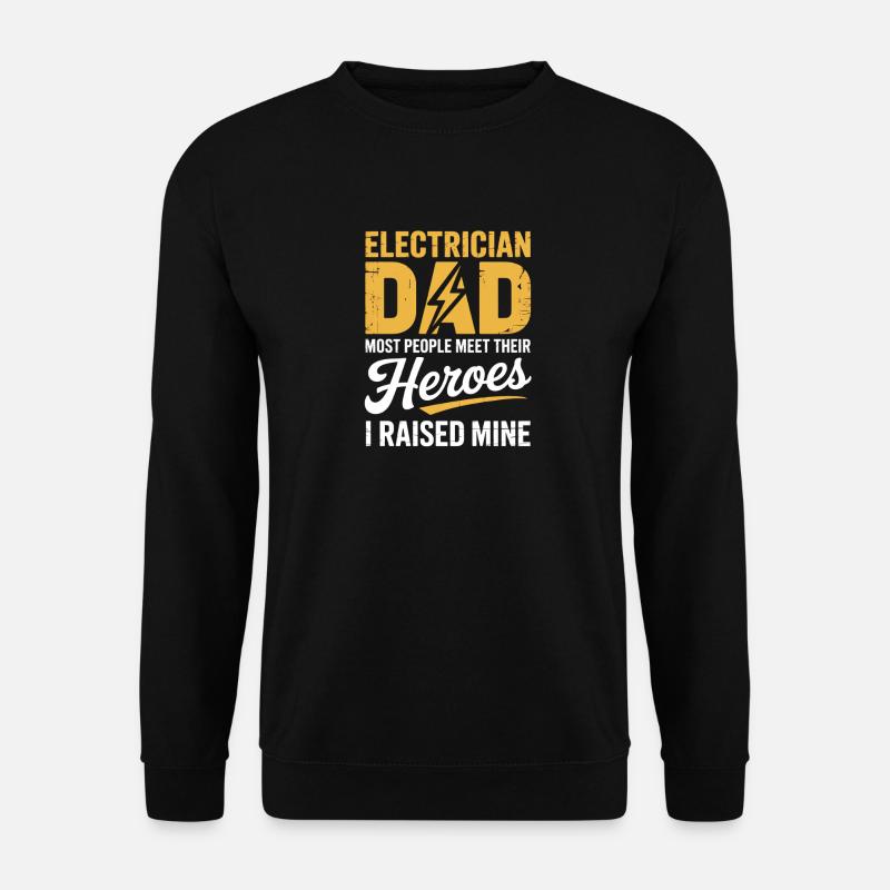 Elektriker Papa Electrician Dad I Raised Mine - Unisex Pullover - Schwarz