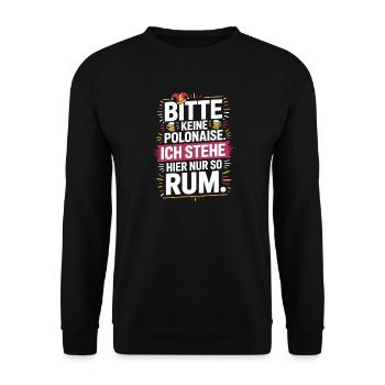 Karneval Bitte Keine Polonaise Stehe Hier Nur Rum - Unisex Pullover - Schwarz - Vorne - Alina (178cm) & Michal (187cm)