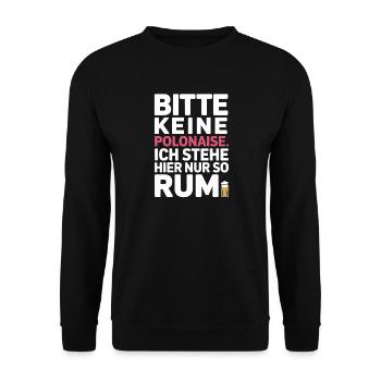 Karneval Bitte Keine Polonaise Stehe Hier Nur Rum - Unisex Pullover - Schwarz - Vorne - Alina (178cm) & Michal (187cm)