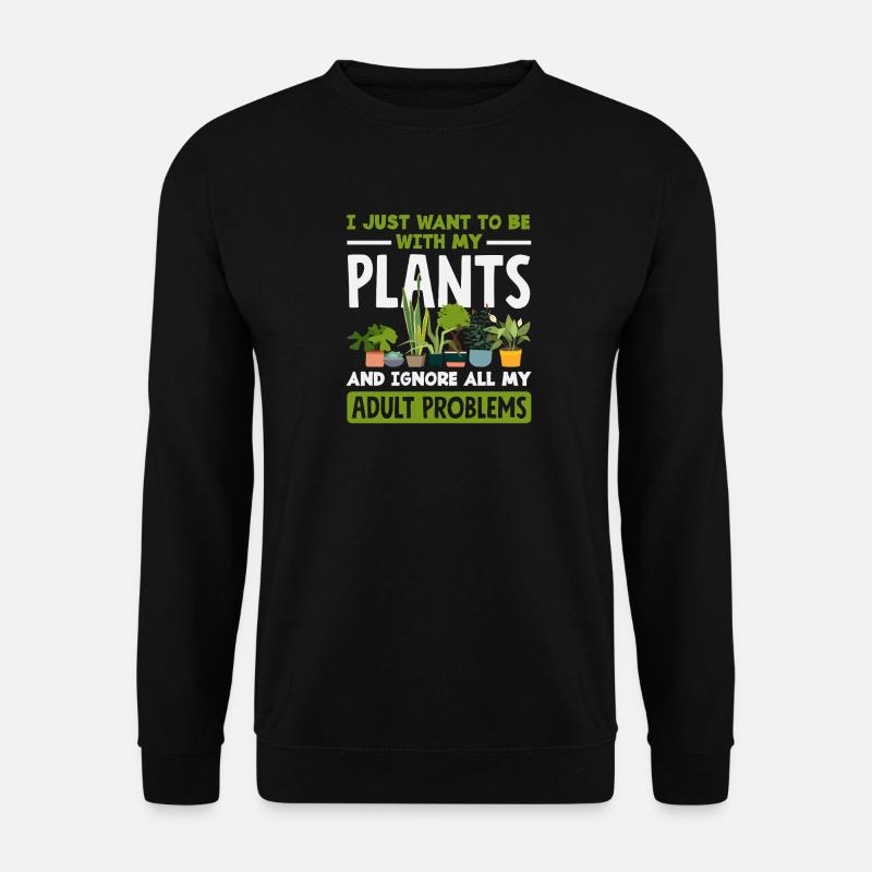 Pflanzenliebhaber Erwachsene Probleme Gärtner - Unisex Pullover - Schwarz