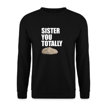 Sister You Totally Rock Funny Pun for Sister - Unisex Sweatshirt - black - Front - Alina (178cm) & Michal (187cm)
