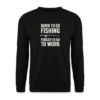 Né pour aller pêcher, forcé de travailler Pêcheur - Sweat-shirt Unisexe - noir - Devant - Alina (178cm) & Michal (187cm)