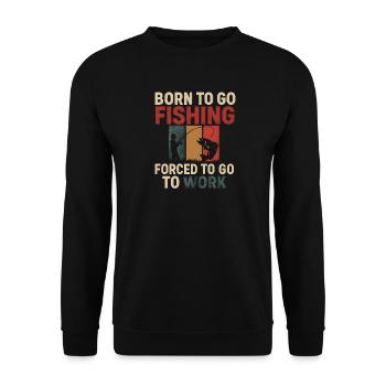Né pour aller pêcher, forcé de travailler Pêcheur - Sweat-shirt Unisexe - noir - Devant - Alina (178cm) & Michal (187cm)