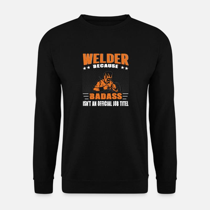 Schweißer Spruch Geschenke Für Metallbauer - Unisex Pullover - Schwarz