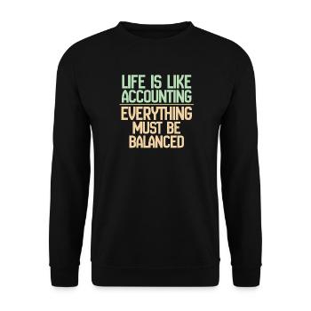 Das Leben ist wie Buchhaltung, alles muss im Gleichgewicht sein - Unisex Pullover - Schwarz - Vorne - Alina (178cm) & Michal (187cm)