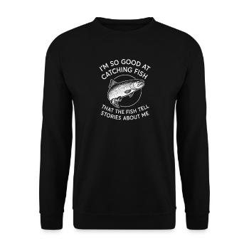 I'm So Good At Catching Fish Angler Saying Fishing - Unisex Sweatshirt - black - Front - Alina (178cm) & Michal (187cm)