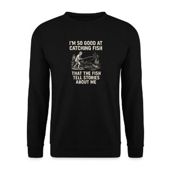 I'm So Good At Catching Fish Angler Saying Fishing - Unisex Sweatshirt - black - Front - Alina (178cm) & Michal (187cm)