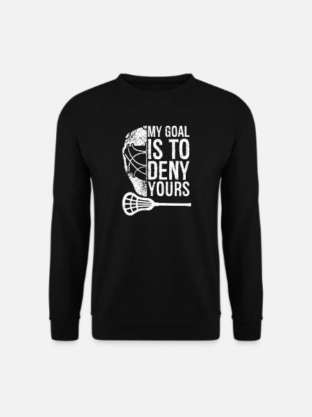 Lacrosse Lax My Goal is to Deny Yours Men Boys - Unisex Pullover - Schwarz
