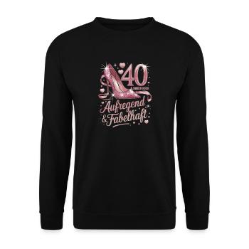 40 & Immer Noch Aufregend & Fabelhaft Pinke High - Unisex Pullover - Schwarz - Vorne - Alina (178cm) & Michal (187cm)