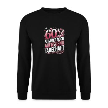 60 and still exciting and fabulous for 60 - Unisex Sweatshirt - black - Front - Alina (178cm) & Michal (187cm)
