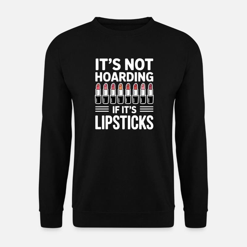 Lippenstift Sprüche Lustige Lippenstift Geschenk f - Unisex Pullover - Schwarz