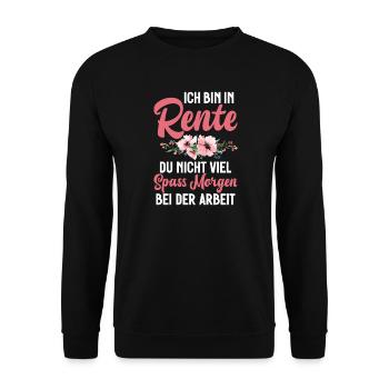Ich Bin In Rente Du Nicht Viel Spass Morgen Arbeit - Unisex Pullover - Schwarz - Vorne - Alina (178cm) & Michal (187cm)