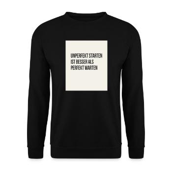 Unperfekt starten ist besser als perfekt warten - Unisex Pullover - Schwarz - Vorne - Alina (178cm) & Michal (187cm)