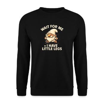 Zwerg Wichtel Spruch Humor Meme Lustig Witzig - Unisex Pullover - Schwarz - Vorne - Alina (178cm) & Michal (187cm)