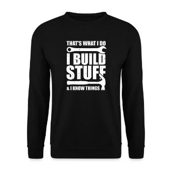 That's what I do I Build Stuff And I know things - Unisex Sweatshirt - black - Front - Alina (178cm) & Michal (187cm)