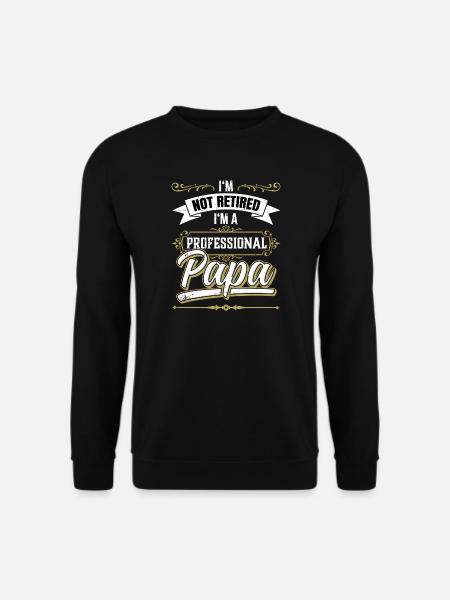 Not retired, professional dad - Unisex Sweatshirt - black