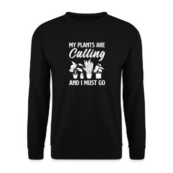 Meine Pflanzen Rufen, Ich Muss Los - Unisex Pullover - Schwarz - Vorne - Alina (178cm) & Michal (187cm)