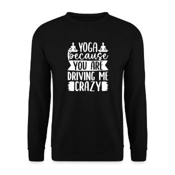 Pilates Enthusiasts Yoga Because You Driving Me - Unisex Sweatshirt - black - Front - Alina (178cm) & Michal (187cm)