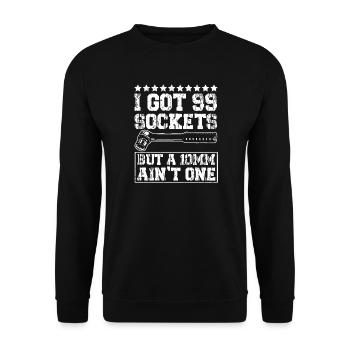 I Got 99 Sockets But A 10mm Ain't One - Unisex Sweatshirt - black - Front - Alina (178cm) & Michal (187cm)