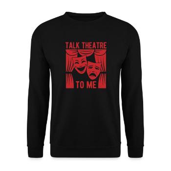 Théâtre musical Talk Theatre To Me Théâtre, Conception Théâtrale - Sweat-shirt Unisexe - noir - Devant - Alina (178cm) & Michal (187cm)