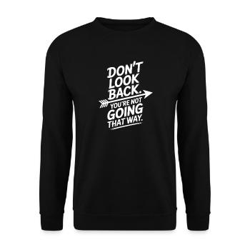 Ne regarde pas en arrière, tu ne vas pas dans cette direction, motivation - Sweat-shirt Unisexe - noir - Devant - Alina (178cm) & Michal (187cm)