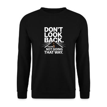 Ne regarde pas en arrière, tu ne vas pas dans cette direction, motivation - Sweat-shirt Unisexe - noir - Devant - Alina (178cm) & Michal (187cm)