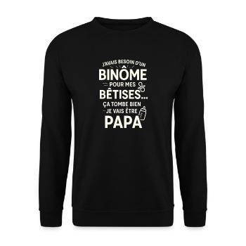 Papa Binôme Bêtises - Sweat-shirt Unisexe - noir - Devant - Alina (178cm) & Michal (187cm)