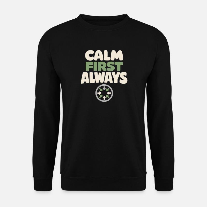 Calmness beats panic, lifestyle, - Unisex Sweatshirt - black