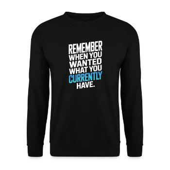 Remember When You Wanted Dankbarkeit Achtsamkeit - Unisex Pullover - Schwarz - Vorne - Alina (178cm) & Michal (187cm)