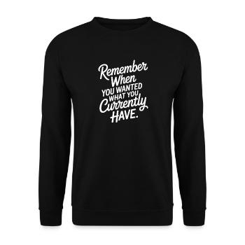 Remember When You Wanted Dankbarkeit Achtsamkeit - Unisex Pullover - Schwarz - Vorne - Alina (178cm) & Michal (187cm)