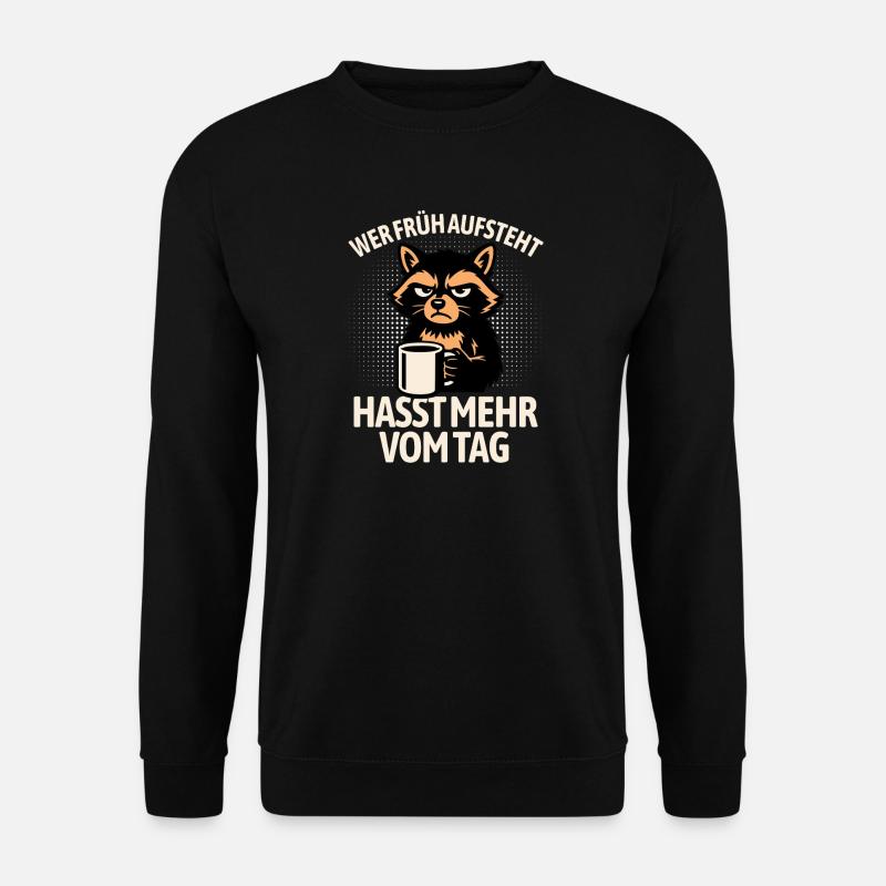 Waschbär - Wer früh aufsteht hasst mehr vom Tag - Unisex Pullover - Schwarz