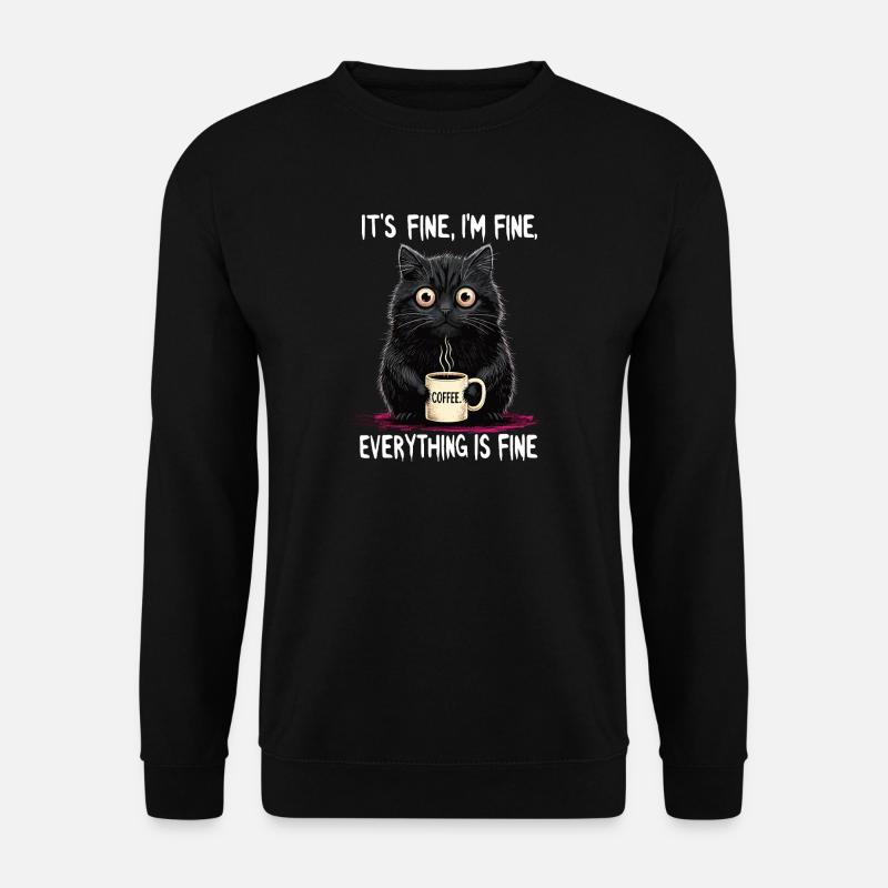 Its Fine Im Fine Kaffee Katze Humor - Unisex Pullover - Schwarz