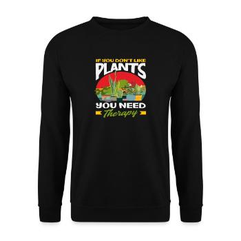 Wenn Du Keine Pflanzen Magst Therapie Funny - Unisex Pullover - Schwarz - Vorne - Alina (178cm) & Michal (187cm)